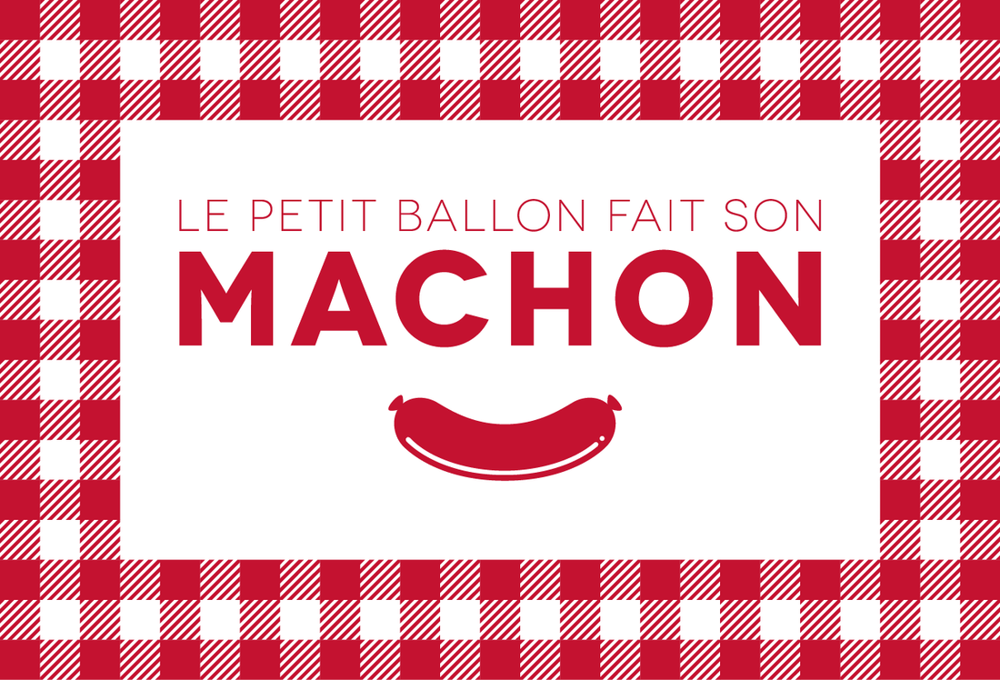 Le Petit Ballon fait son mâchon !